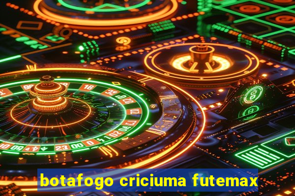 botafogo criciuma futemax